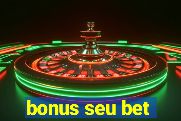 bonus seu bet